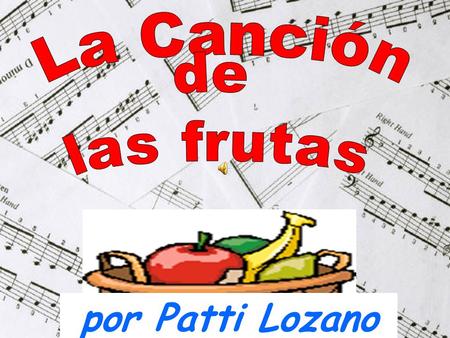 La Canción de las frutas por Patti Lozano.