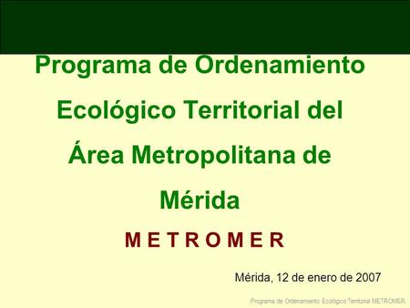 Programa de Ordenamiento Ecológico Territorial METROMER