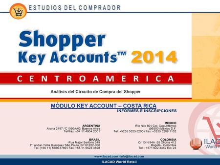1 1 MÓDULO KEY ACCOUNT – COSTA RICA. 2 2 Key Account Más por menos Los datos provistos en este informe provienen del estudio Shopper Key Accounts Costa.