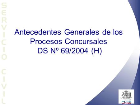 Antecedentes Generales de los Procesos Concursales DS Nº 69/2004 (H)