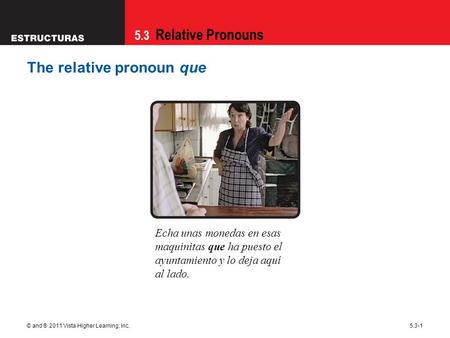 The relative pronoun que