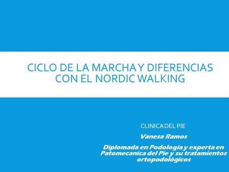 CICLO DE LA MARCHA Y DIFERENCIAS CON EL NORDIC WALKING