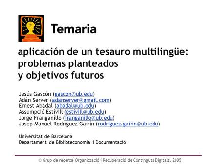 Aplicación de un tesauro multilingüe: problemas planteados y objetivos futuros Jesús Gascón Adán Server