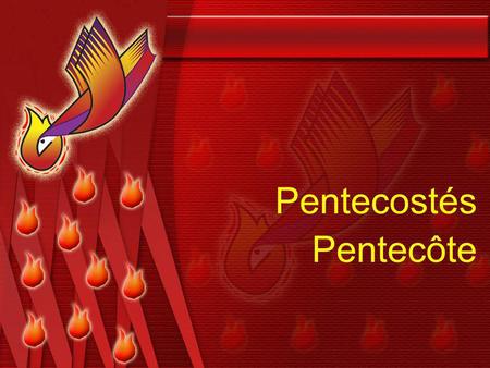 Pentecostés Pentecôte. Alors ils retournèrent à Jérusalem depuis cet endroit qu’on appelle le Mont des Oliviers : il est tout près de Jérusalem, c’est.