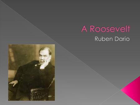 A Roosevelt Ruben Dario.
