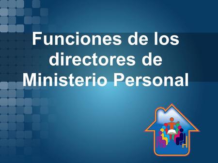 Funciones de los directores de Ministerio Personal