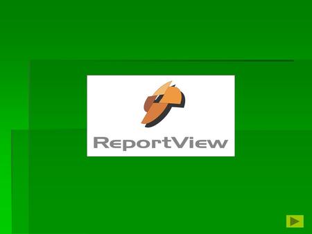 Qué es ReportView?  ReportView es un plugin para Web, que permite la visualización de gran cantidad de registros, carga información de varias tablas.