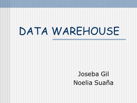 DATA WAREHOUSE Joseba Gil Noelia Suaña. ÍNDICE 1. Introducción. 2. ¿Qué es Data Warehouse? 3. Arquitectura. 4. Ventajas/Inconvenientes.