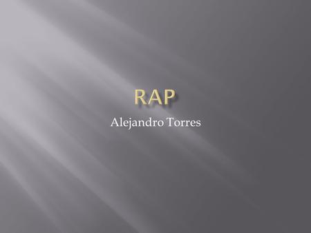Rap Alejandro Torres.