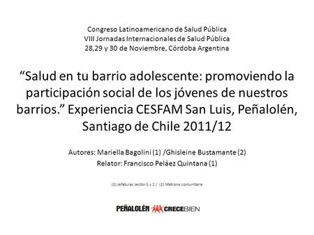 Congreso Latinoamericano de Salud Pública VIII Jornadas Internacionales de Salud Pública 28,29 y 30 de Noviembre, Córdoba Argentina “Salud en tu barrio.