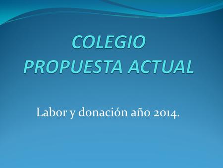 Labor y donación año 2014.. * Ropa para niños, mujeres y hombres. * Calzado para diferentes edades. * Pañales para pediatría y neonatología.