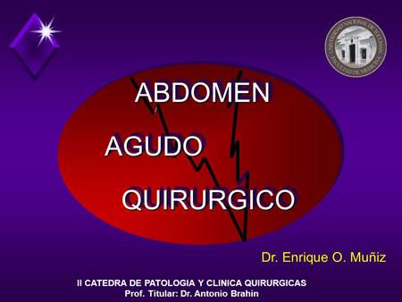 ABDOMEN AGUDO QUIRURGICO Dr. Enrique O. Muñiz