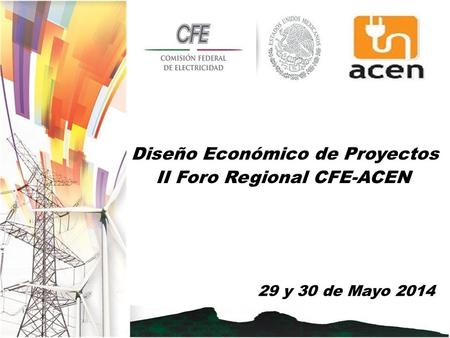 Diseño Económico de Proyectos II Foro Regional CFE-ACEN