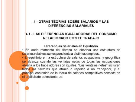 4.- OTRAS TEORIAS SOBRE SALARIOS Y LAS DIFERENCIAS SALARIALES
