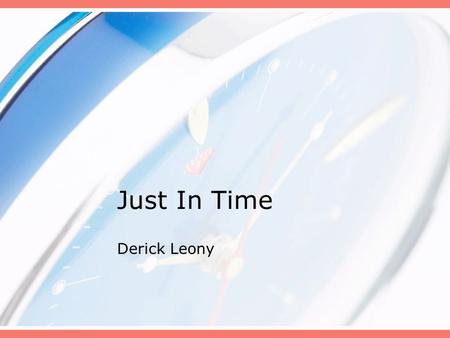 Just In Time Derick Leony.