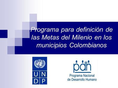 Programa para definición de las Metas del Milenio en los municipios Colombianos.