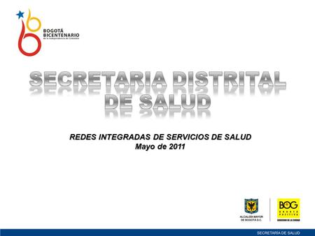 SECRETARIA DISTRITAL DE SALUD REDES INTEGRADAS DE SERVICIOS DE SALUD