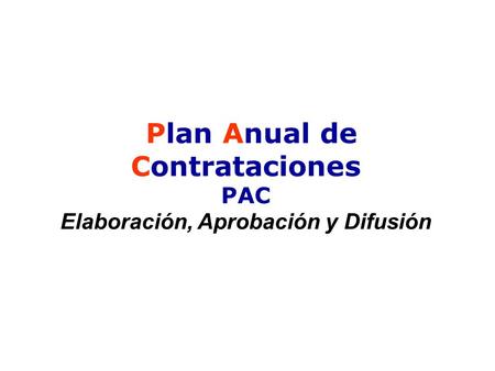 Plan Anual de Contrataciones Elaboración, Aprobación y Difusión