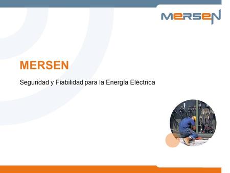MERSEN Seguridad y Fiabilidad para la Energía Eléctrica.