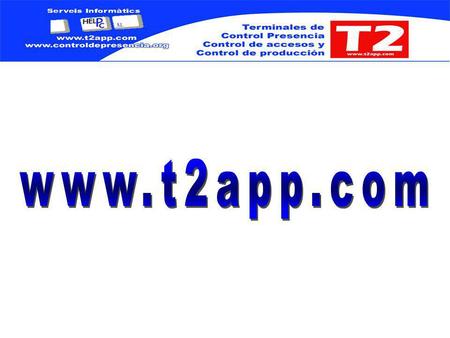 GRUPO HELP-PC CALIDAD Y SERVICIO Control Accesos, Presencia, Horarios, Producción, identificación y Trazabilidad.