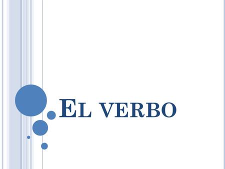 El verbo.