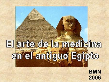 El arte de la medicina en el antiguo Egipto BMN 2006.