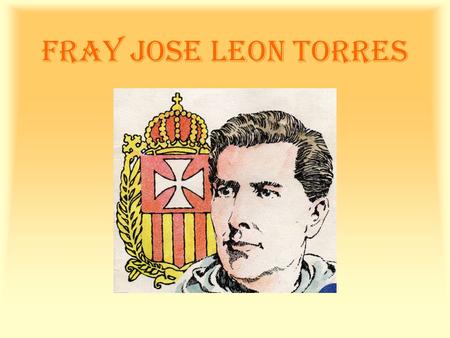 FRAY JOSE LEON TORRES.