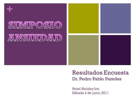 + Resultados Encuesta Dr. Pedro Pablo Paredes Hotel Holiday Inn Sábado 4 de junio, 2011.