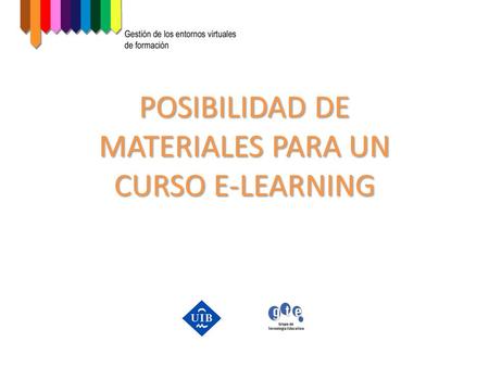 POSIBILIDAD DE MATERIALES PARA UN CURSO E-LEARNING.
