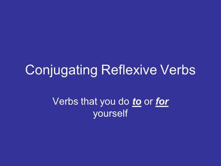 Conjugating Reflexive Verbs