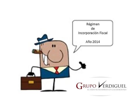 Régimen de Incorporación Fiscal Año 2014.