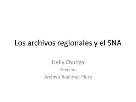 Los archivos regionales y el SNA