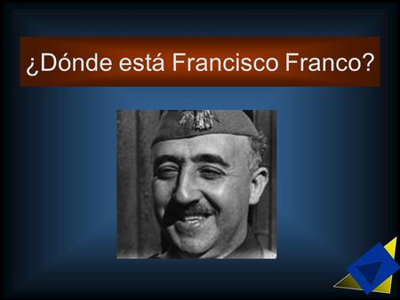 ¿Dónde está Francisco Franco?. El objetivo de este juego es encontrar a Francisco Franco entre las palabras de la Guerra Civil Española. Ud. debe escoger.