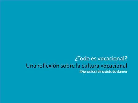 Una reflexión sobre la cultura vocacional