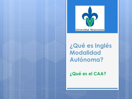 ¿Qué es Inglés Modalidad Autónoma? ¿Qué es el CAA?
