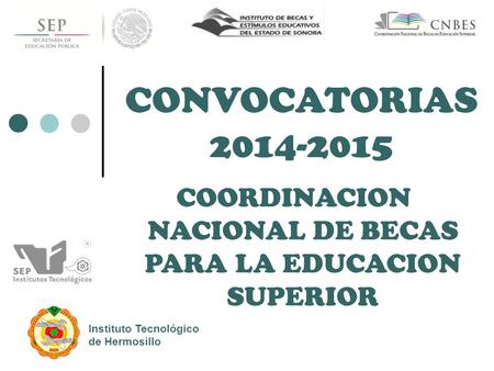 COORDINACION NACIONAL DE BECAS PARA LA EDUCACION SUPERIOR