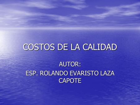 AUTOR: ESP. ROLANDO EVARISTO LAZA CAPOTE