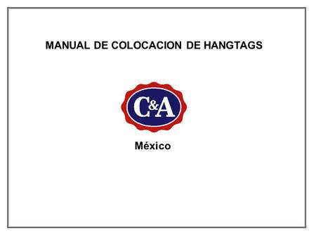 MANUAL DE COLOCACION DE HANGTAGS México. COLOCACION DE HANGTAGS EN PANTALONES, FALDAS, SHORTS, BERMUDAS Vista Trasera del pantalón Vista Delantera del.