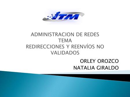 ADMINISTRACION DE REDES TEMA REDIRECCIONES Y REENVÍOS NO VALIDADOS
