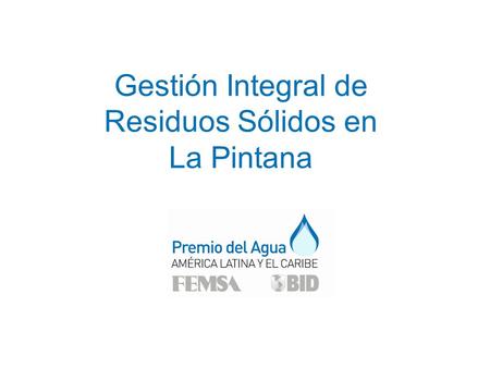 SU LOGO AQUI (CAMBIAR MASTER SLIDE) Gestión Integral de Residuos Sólidos en La Pintana.