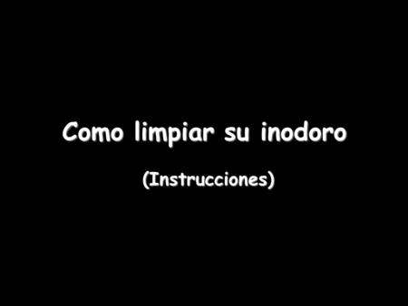 Como limpiar su inodoro (Instrucciones) 1. Levante la tapa y el asiento del sanitario, agregue 1/8 de taza de champú para mascotas. 2. Levante a su gato.