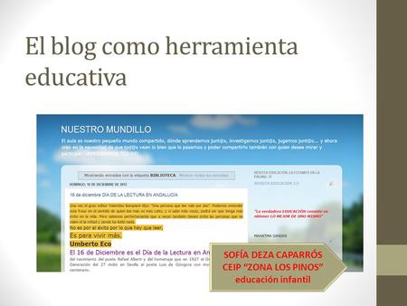 El blog como herramienta educativa SOFÍA DEZA CAPARRÓS CEIP “ZONA LOS PINOS” educación infantil.