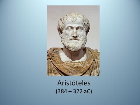 Aristóteles (384 – 322 aC).