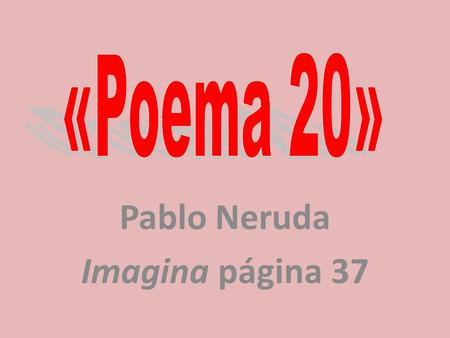 Pablo Neruda Imagina página 37