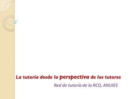 La tutoría desde la perspectiva de los tutores