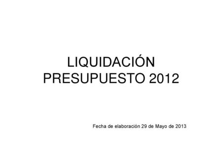 LIQUIDACIÓN PRESUPUESTO 2012
