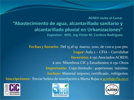 ACREH invita al Curso: “Abastecimiento de agua, alcantarillado sanitario y alcantarillado pluvial en Urbanizaciones” Expositor: MSC. Ing Víctor M. Cordero.