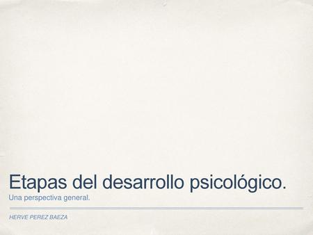 Etapas del desarrollo psicológico.