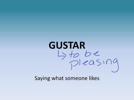Saying what someone likes