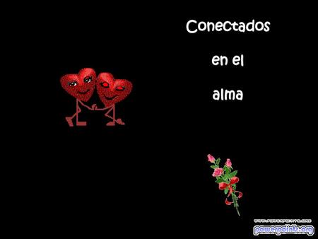 Conectados en el alma.